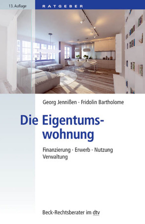 Die Eigentumswohnung von Bartholome,  Fridolin, Busch,  Hans-Josef, Gutermuth,  Florian, Jennißen,  Georg, Kemm,  Siegmar