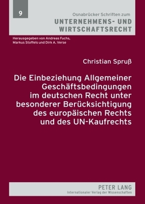 Die Einbeziehung Allgemeiner Geschäftsbedingungen im deutschen Recht unter besonderer Berücksichtigung des europäischen Rechts und des UN-Kaufrechts von Spruß,  Christian