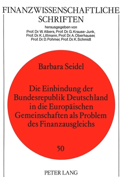 Die Einbindung der Bundesrepublik Deutschland in die Europäischen Gemeinschaften als Problem des Finanzausgleichs von Pflugmann-Hohlstein,  Barbara