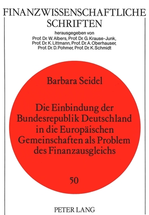 Die Einbindung der Bundesrepublik Deutschland in die Europäischen Gemeinschaften als Problem des Finanzausgleichs von Pflugmann-Hohlstein,  Barbara