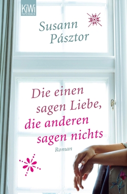 Die einen sagen Liebe, die anderen sagen nichts von Pásztor,  Susann