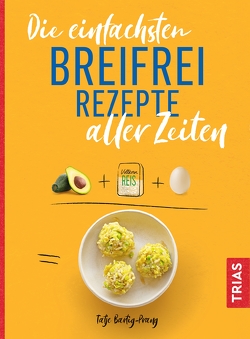 Die einfachsten Breifrei-Rezepte aller Zeiten von Bartig-Prang,  Tatje