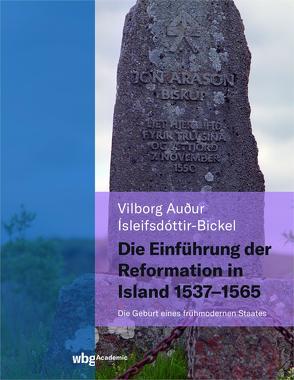 Die Einführung der Reformation in Island 1537 – 1565 von Bickel,  Christian, Ìsleifsdóttir-Bickel,  Vilborg