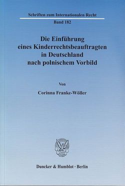 Die Einführung eines Kinderrechtsbeauftragten in Deutschland nach polnischem Vorbild. von Franke-Wöller,  Corinna