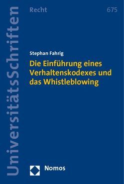 Die Einführung eines Verhaltenskodexes und das Whistleblowing von Fahrig,  Stephan