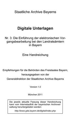 Die Einführung der elektronischen Vorgangsbearbeitung bei den Landratsämtern in Bayern. Eine Handreichung. von Bachmann,  Christoph, Burger,  Daniel, Grau,  Bernhard, Kemper,  Joachim, Kirstein,  Michael, Lupprian,  Karl-Ernst, Schmidt,  Matthias