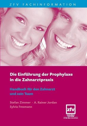 Die Einführung der Prophylaxe in die Zahnarztpraxis von Fresmann,  Sylvia, Jordan,  Rainer, Zimmer,  Stefan