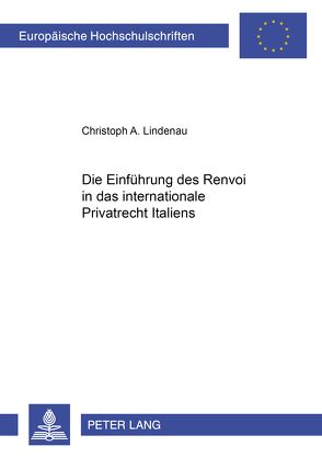 Die Einführung des Renvoi in das internationale Privatrecht Italiens von Lindenau,  Christoph A.