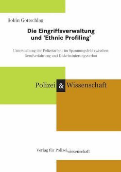 Die Eingriffsverwaltung und ‚Ethnic Profiling‘ von Gottschlag,  Robin