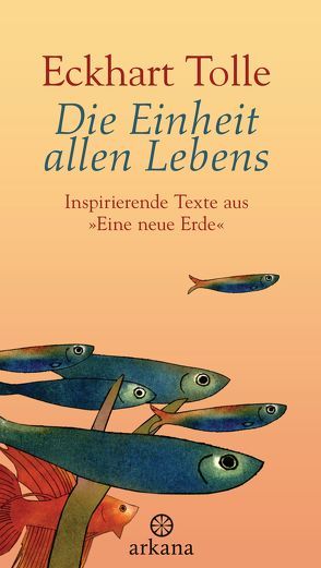 Die Einheit allen Lebens von Ifang,  Erika, Tolle,  Eckhart