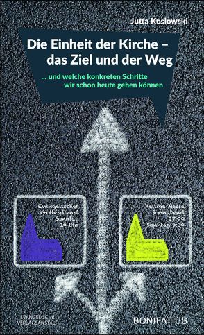 Die Einheit der Kirche – das Ziel und der Weg von Koslowski,  Jutta