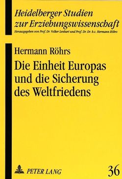 Die Einheit Europas und die Sicherung des Weltfriedens von Röhrs,  Hermann