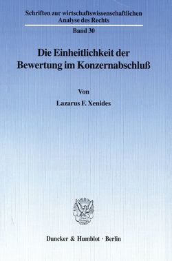 Die Einheitlichkeit der Bewertung im Konzernabschluß. von Xenides,  Lazarus F.