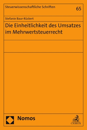 Die Einheitlichkeit des Umsatzes im Mehrwertsteuerrecht von Baur-Rückert,  Stefanie