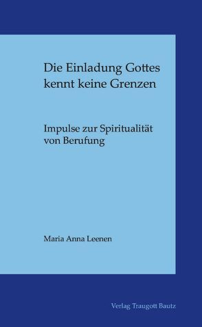 Die Einladung Gottes kennt keine Grenzen von Leenen,  Maria Anna