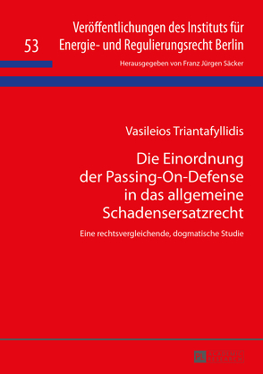 Die Einordnung der Passing-On-Defense in das allgemeine Schadensersatzrecht von Triantafyllidis,  Vasileios