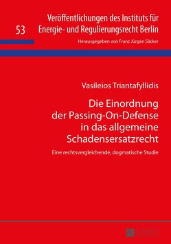 Die Einordnung der Passing-On-Defense in das allgemeine Schadensersatzrecht von Triantafyllidis,  Vasileios