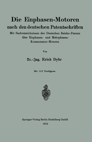 Die Einphasen-Motoren nach den deutschen Patentschriften von Dyhr,  Erich