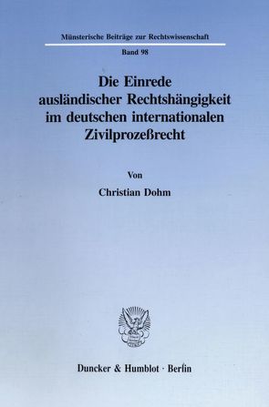 Die Einrede ausländischer Rechtshängigkeit im deutschen internationalen Zivilprozeßrecht. von Dohm,  Christian