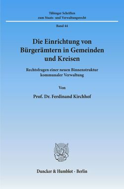 Die Einrichtung von Bürgerämtern in Gemeinden und Kreisen. von Kirchhof,  Ferdinand
