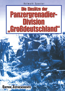 Die Einsätze der Panzergrenadier-Division „Großdeutschland“ von Spaeter,  Helmuth