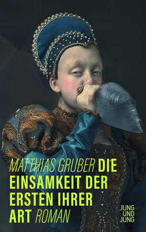 Die Einsamkeit der Ersten ihrer Art von Gruber,  Matthias