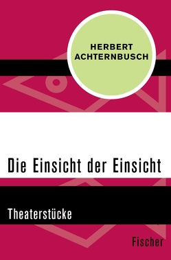 Die Einsicht der Einsicht von Achternbusch,  Herbert