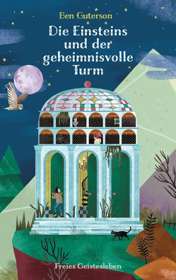 Die Einsteins und der geheimnisvolle Turm von Aarl,  Lobke van, Ernst,  Alexandra, Guterson,  Ben, van Aar,  Lobke