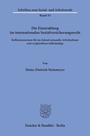 Die Einstrahlung im internationalen Sozialversicherungsrecht. von Steinmeyer,  Heinz-Dietrich