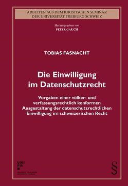 Die Einwilligung im Datenschutzrecht von Fasnacht,  Tobias