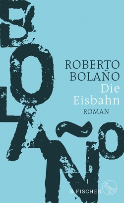 Die Eisbahn von Bolaño,  Roberto, Hansen,  Christian