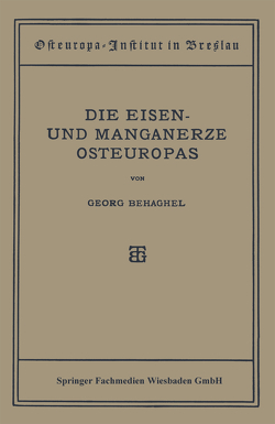 Die Eisen- und Manganerze Osteuropas von Behaghel,  Georg
