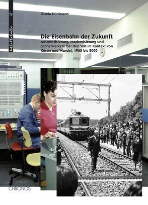 „Die Eisenbahn der Zukunft“ von Hürlimann,  Gisela