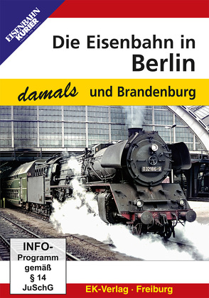 Die Eisenbahn in Berlin und Brandenburg – damals