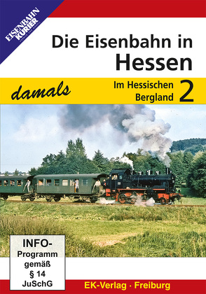 Die Eisenbahn in Hessen – damals