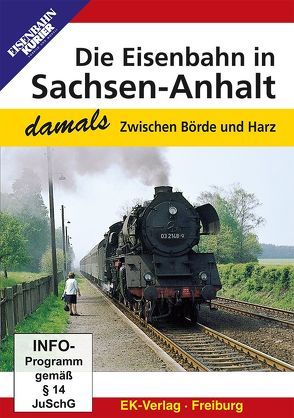 Die Eisenbahn in Sachsen-Anhalt – damals