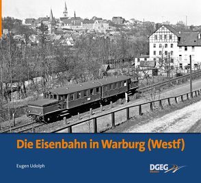 Die Eisenbahn in Warburg von Udolph,  Eugen