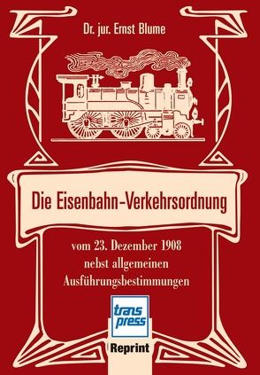 Die Eisenbahn-Verkehrsordnung von Blume,  Ernst