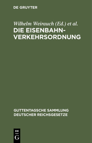 Die Eisenbahn-Verkehrsordnung von Blume,  Ernst, Weirauch,  Wilhelm