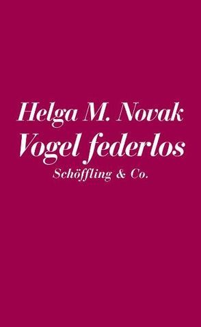 Die Eisheiligen /Vogel federlos von Novak,  Helga M.