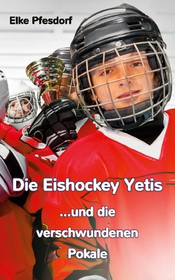 Die Eishockey Yetis …und die verschwundenen Pokale von Pfesdorf,  Elke