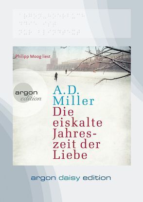 Die eiskalte Jahreszeit der Liebe (DAISY Edition) von Miller,  A.D., Moog,  Philipp, Robben,  Bernhard