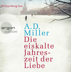 Die eiskalte Jahreszeit der Liebe von Miller,  A.D., Moog,  Philipp, Robben,  Bernhard