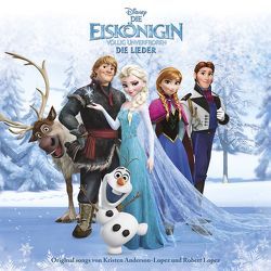 Die Eiskönigin – Völlig unverfroren: Die Lieder (Frozen) von Anderson-Lopez,  Kristen, Lopez,  Robert