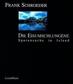 Die Eisumschlungene von Schroeder,  Frank