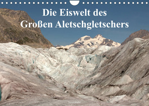 Die Eiswelt des Großen Aletschgletschers (Wandkalender 2023 DIN A4 quer) von Michel,  Ingrid