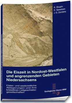 Die Eiszeit in Nordost-Westfalen und angrenzenden Gebieten Niedersachsens von Skupin,  Klaus, Speetzen,  Eckhard, Zandstra,  Jacob G