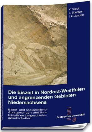 Die Eiszeit in Nordost-Westfalen und angrenzenden Gebieten Niedersachsens von Skupin,  Klaus, Speetzen,  Eckhard, Zandstra,  Jacob G