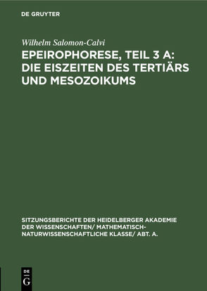 Epeirophorese, Teil 3 A: Die Eiszeiten des Tertiärs und Mesozoikums von Salomon-Calvi,  Wilhelm