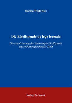 Die Eizellspende de lege ferenda von Wojtowicz,  Karina